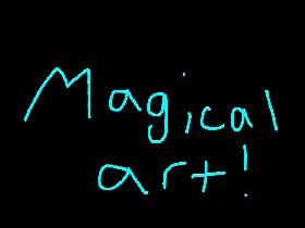 Magical art! 1