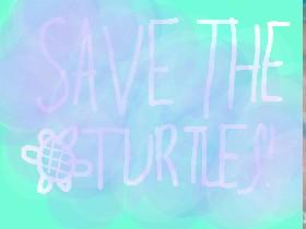 Save The Turtles! 1