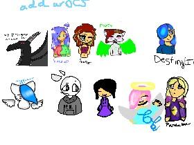 add ur ocs this one was by #sarcastic i added 1