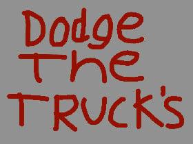 DODGE THE TRUCKS