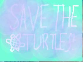 Save The Turtles! 1 1