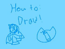How to draw!