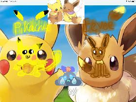 Pikachu and Eevee!