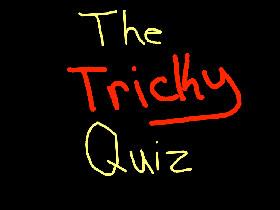 the tricky quiz