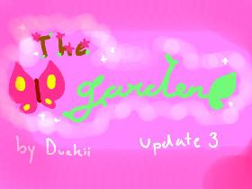 .*+The Garden+*.(update 3!) 1
