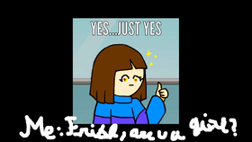 Frisk Is a girl approved