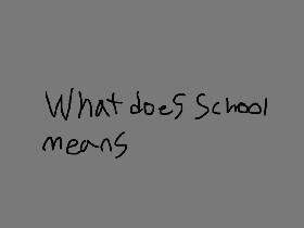 what does school means