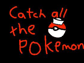 pokemon catcher 1 1 1 1 1