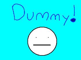 Dummy! [BETA]
