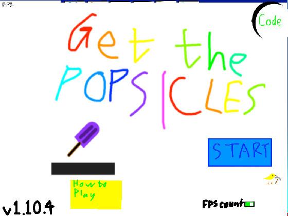 Get the popsicles! 
