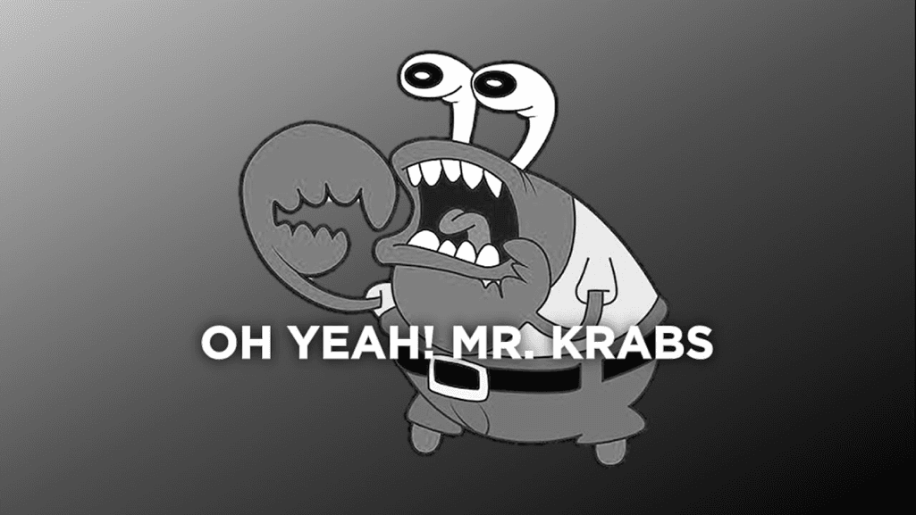 Oh Yeah! Mr.Crabs