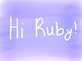 Hi Ruby!