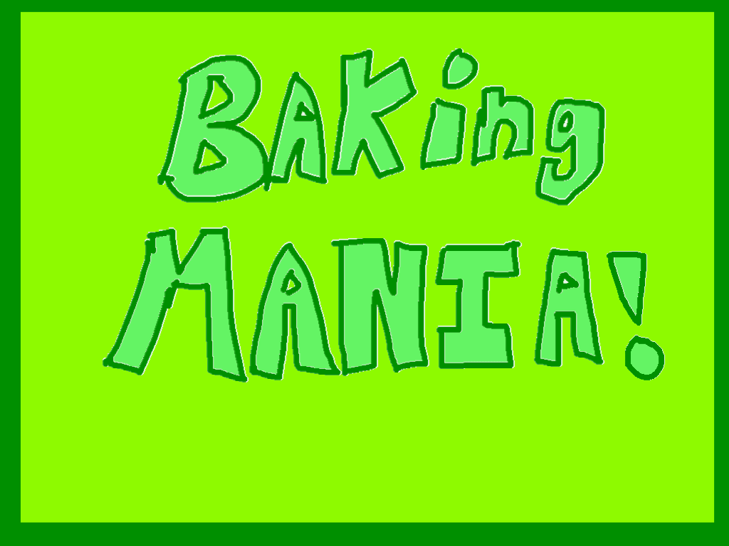 Baking Mania!