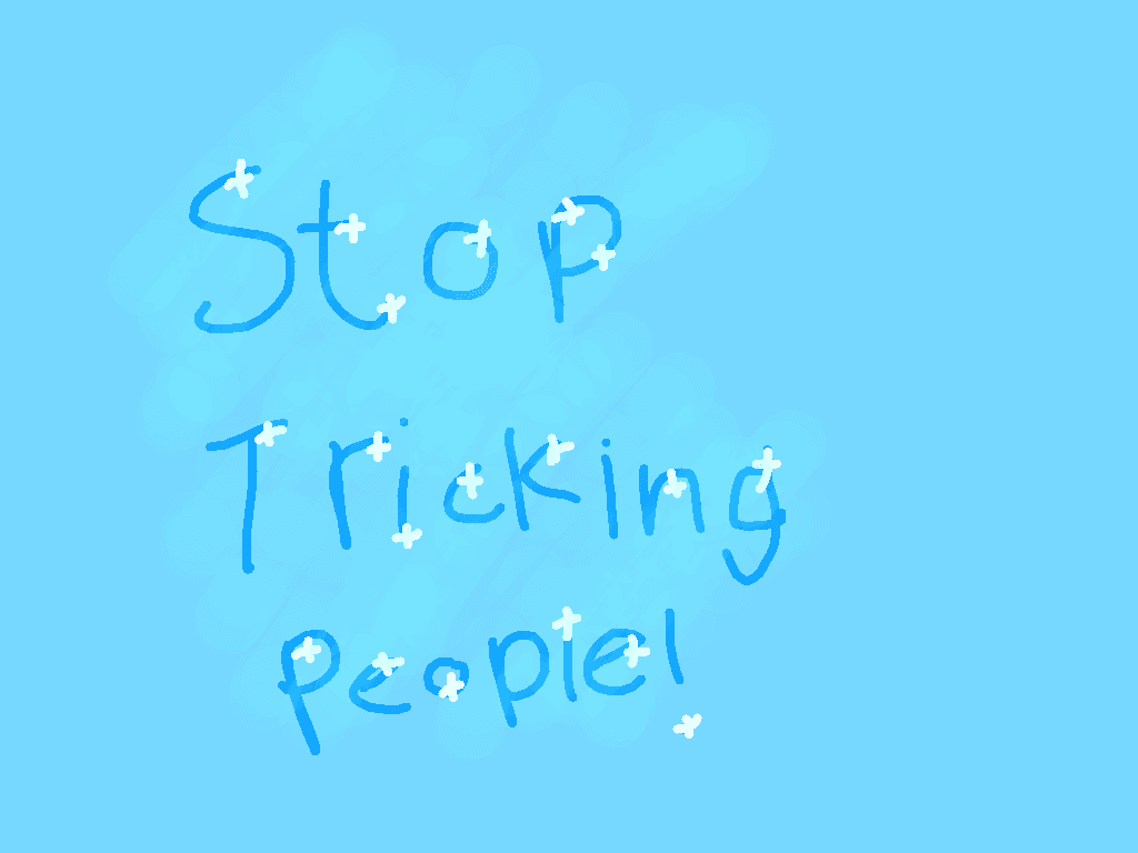 Stop tricking people on Tynker!