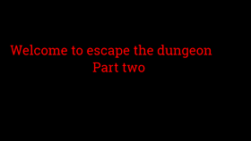 Escape the dungeon part two
