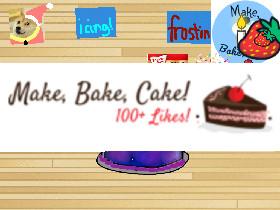 Make, Bake, CAKE!🎂 1