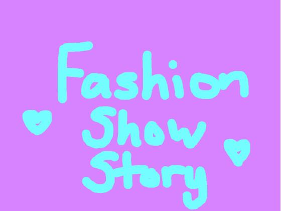 Fashion Show Story