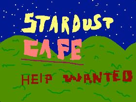 Work at Stardust Cafe