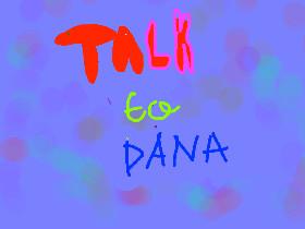 Talk with Dana