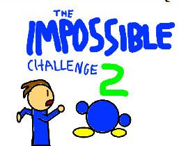 The IMPOSSIBLE CHALLENGE 2