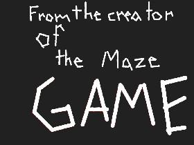 The Maze Game fast