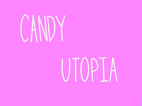 Candy Utopia Beta 0.4 By: Gummy Bear Girl!