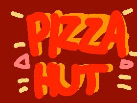 Pizza Hut lol