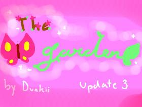 .*+The Garden+*.(update 3!) 1