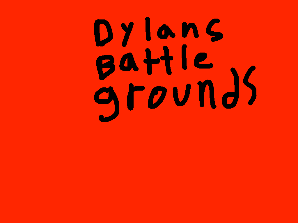 Dylans Battle Grounds
