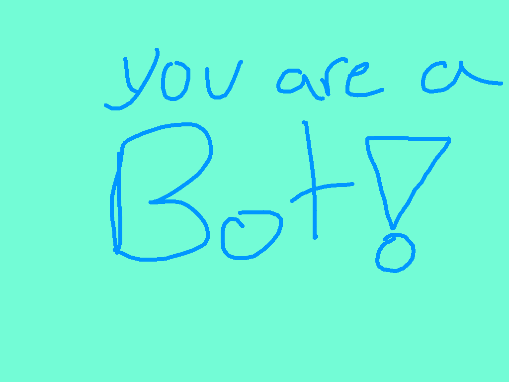 are u a bot? take this quizz to find out 1