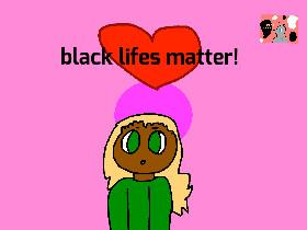 black lifes matter! by sunset star