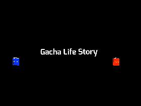 Gacha Life story 1 1