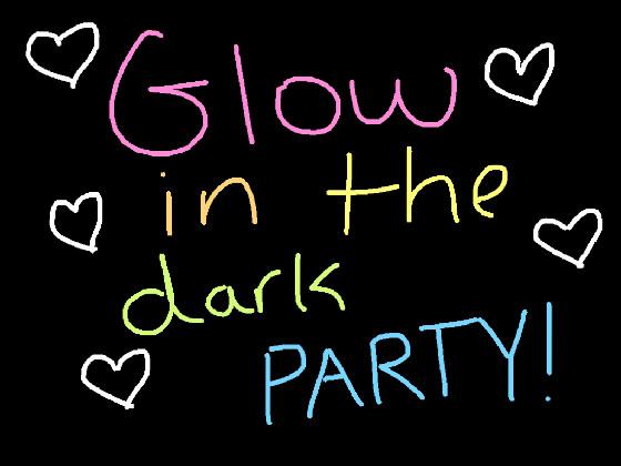Glow in the dark party! by Sunny Studios