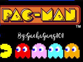 PacMan! (By GachaGang101) 1