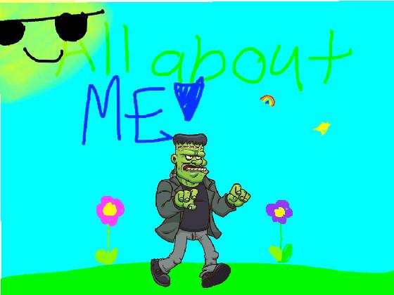 All about ME!!! 1