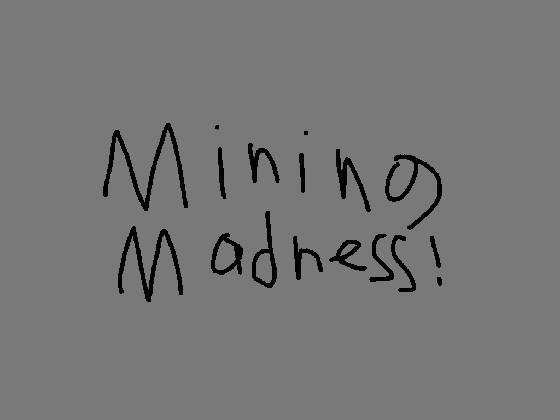 Miner Madness v0.6 1