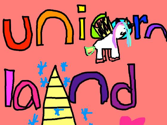 unicorn land!
