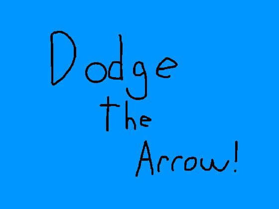 Dodge the Arrow 1