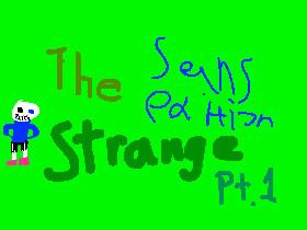 The Strange pt 1 1 but sans