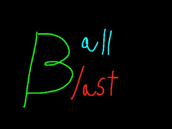 Ball blast 1