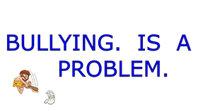 BUllYLING IS A PROBLEM