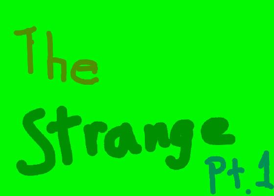 The Strange pt 1 1