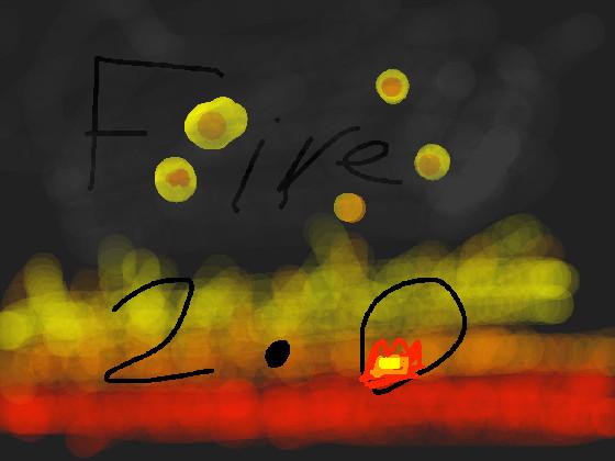 fire 2.0