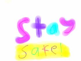 Stay safe!