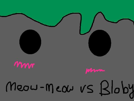 meow meow vs Bloby (two player boss battle) 1 - copy