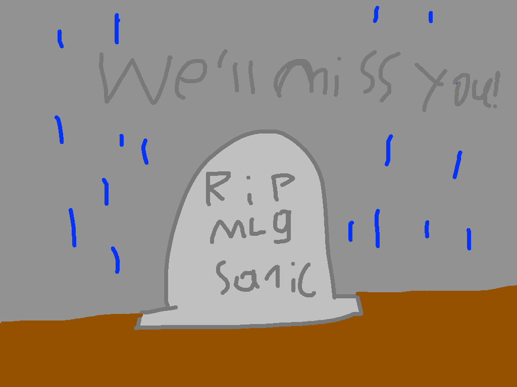 Rest In Peace mlg sanic 1