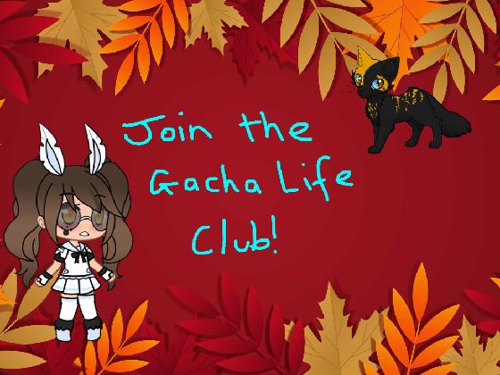 Join the Gacha Life Club!