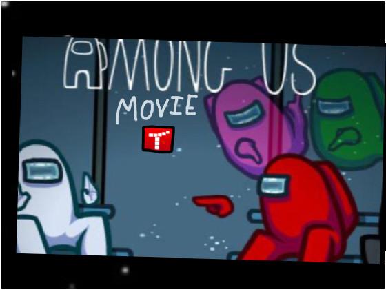 AMONG US: The Movie ( Part 1 ) 1 1