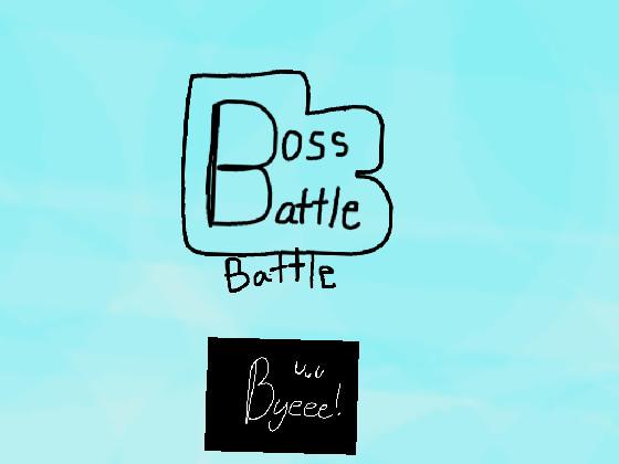 Boss battleeeee
