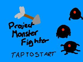 Project Monster Fighters 1